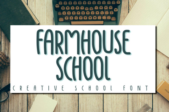 Farmhouse School: A Sweet, Natural Handwritten Font for Makers